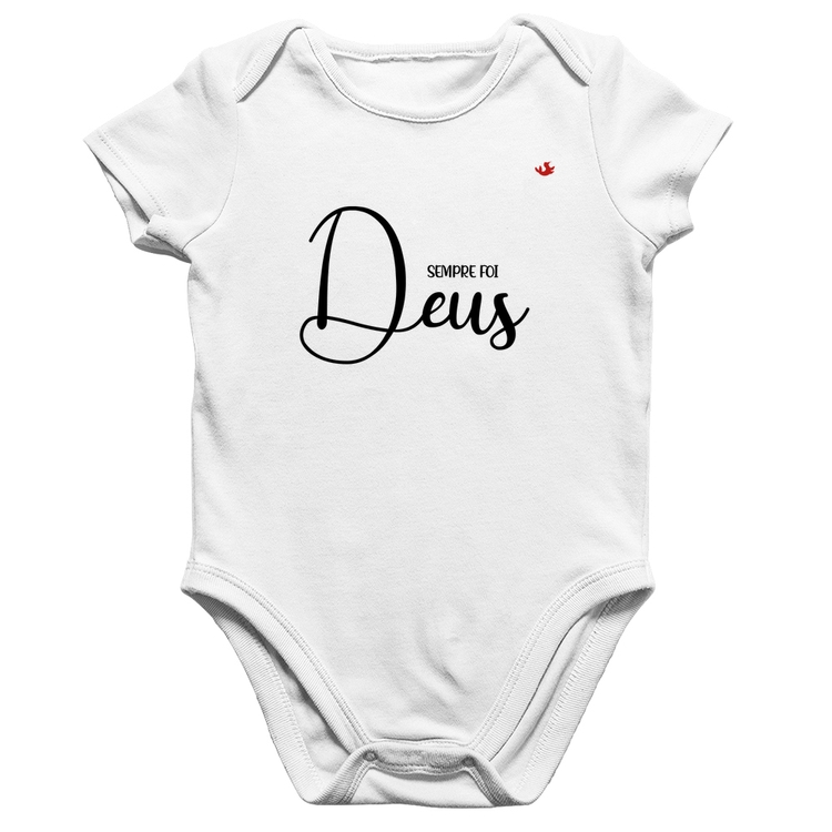 Body Bebê Algodão Sempre foi Deus - Branco