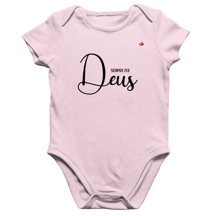 Body Bebê Algodão Sempre foi Deus - Rosa Bebê