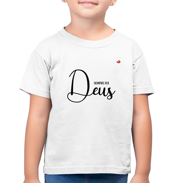 Camiseta Algodão Infantil Sempre foi Deus - Branca