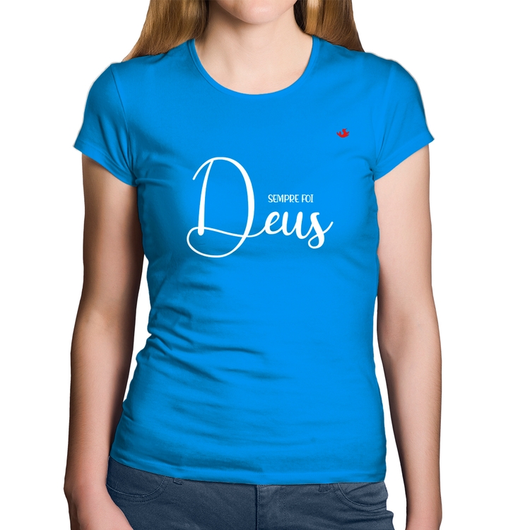 Baby Look Algodão Sempre foi Deus - Azul