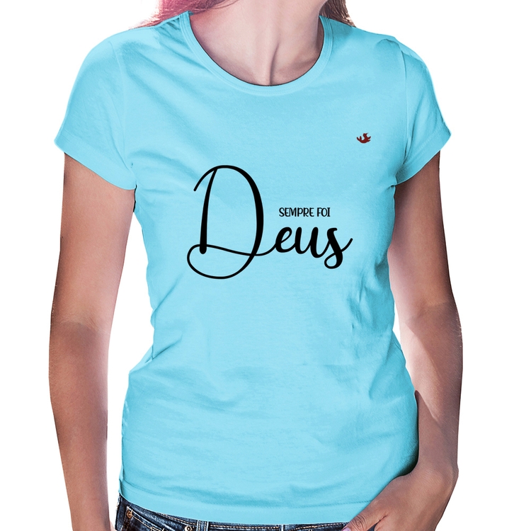 Baby Look Sempre foi Deus - Azul Bebê