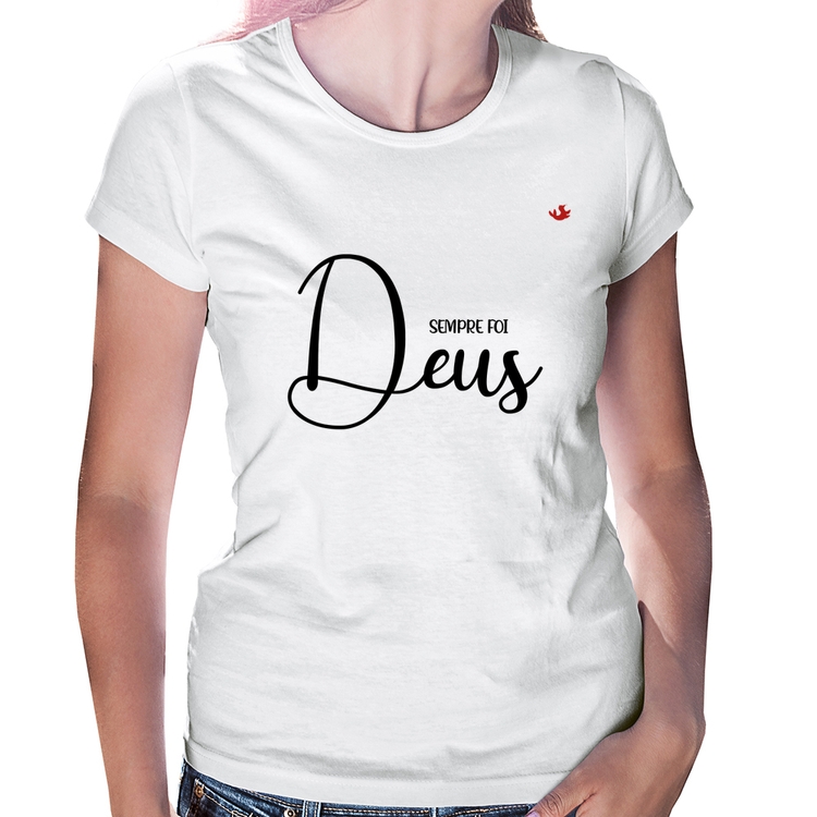 Baby Look Sempre foi Deus