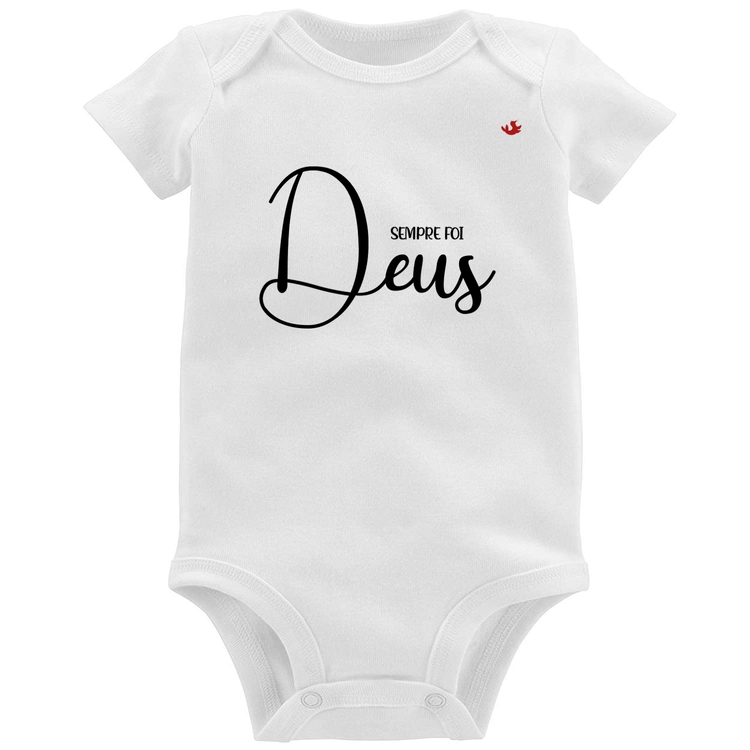 Body Bebê Sempre foi Deus