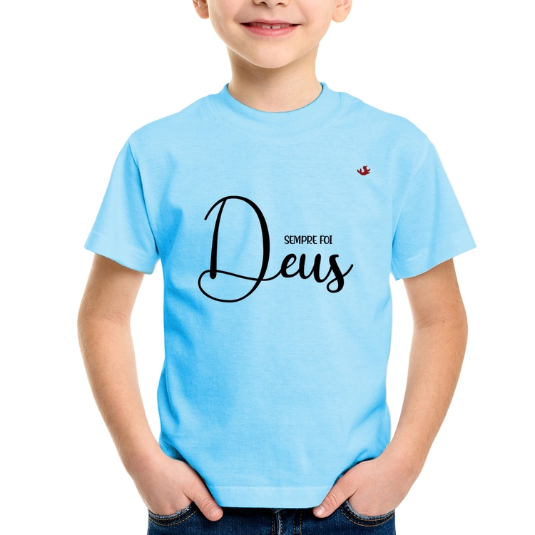 Camiseta Infantil Sempre foi Deus - Azul Bebê