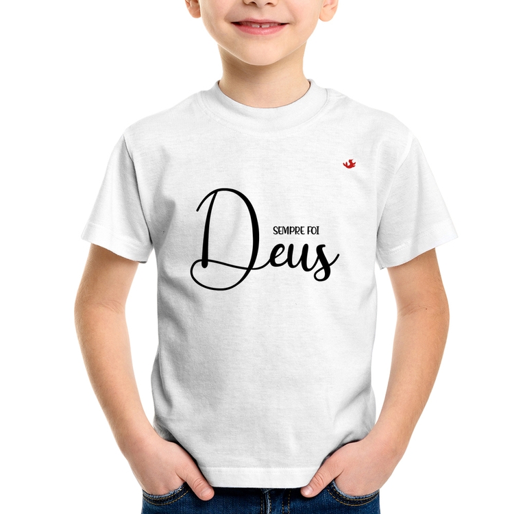 Camiseta Infantil Sempre foi Deus