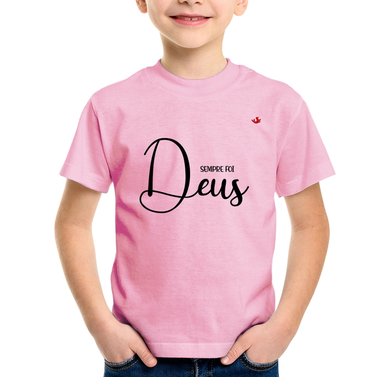 Camiseta Infantil Sempre foi Deus - Rosa Bebê