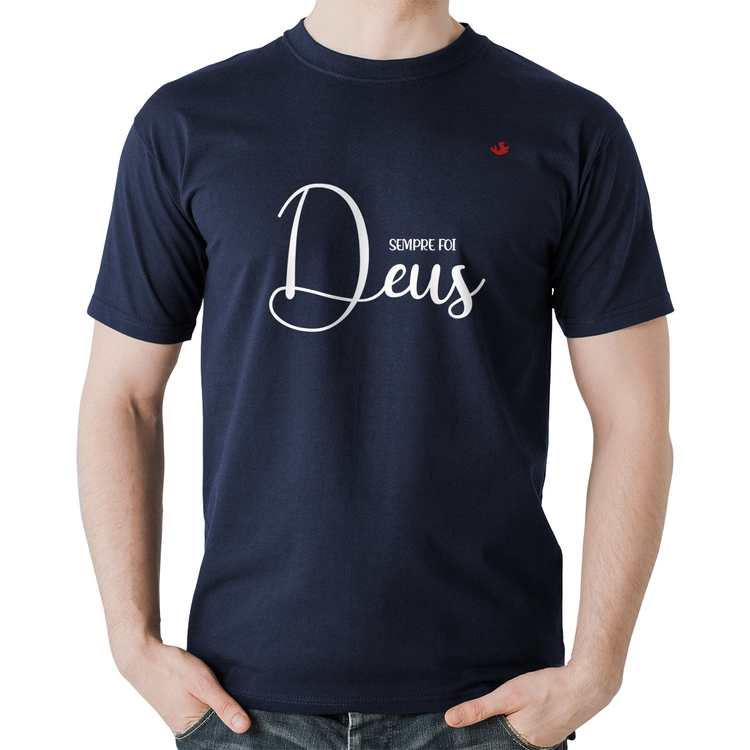 Camiseta Algodão Sempre foi Deus - Marinho
