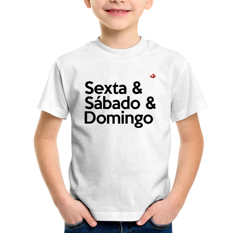 Camiseta Infantil Sexta & Sábado & Domingo