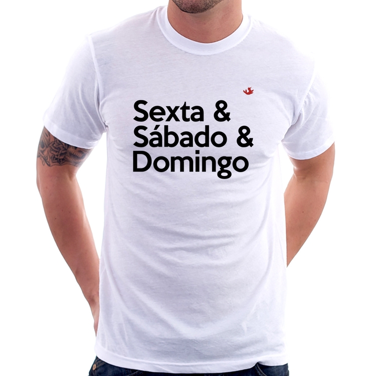 Camiseta Sexta & Sábado & Domingo