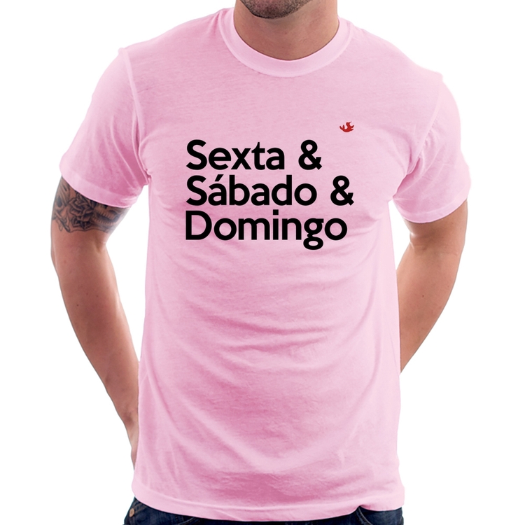Camiseta Sexta & Sábado & Domingo - Rosa Bebê