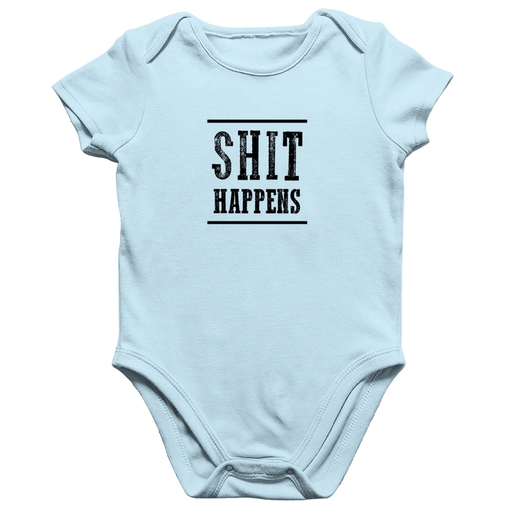 Body Bebê Algodão Shit Happens - Azul Bebê