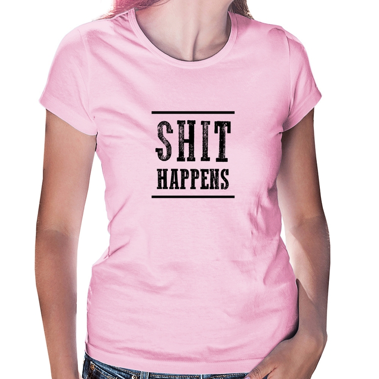 Baby Look Shit Happens - Rosa Bebê