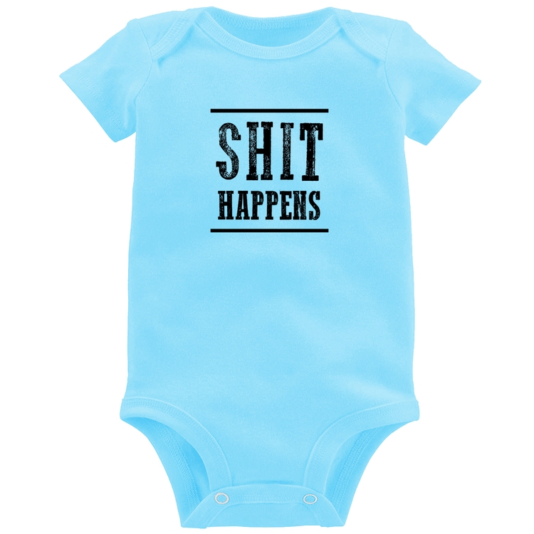 Body Bebê Shit Happens - Azul Bebê