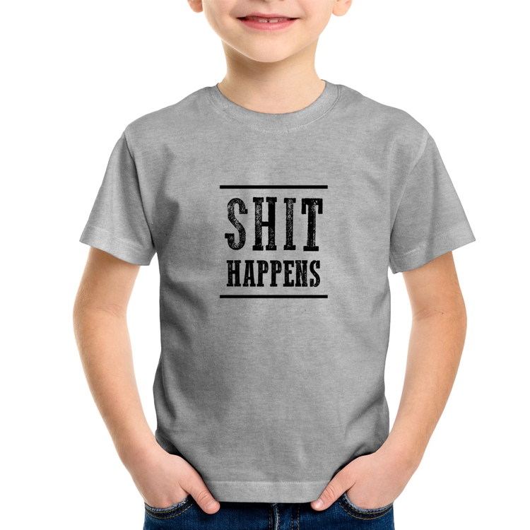 Camiseta Infantil Shit Happens - Cinza