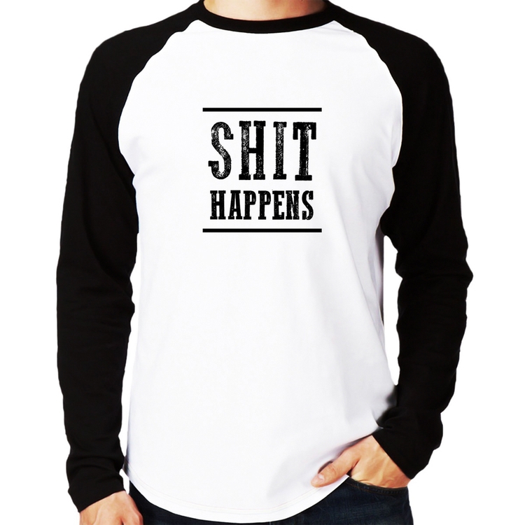Camiseta Raglan Shit Happens Manga Longa