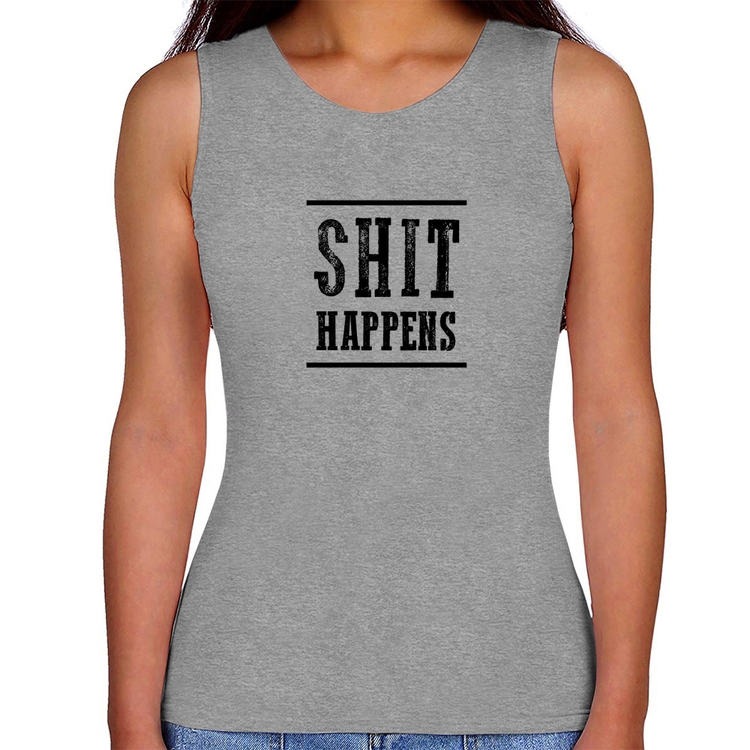 Regata Feminina Shit Happens - Cinza