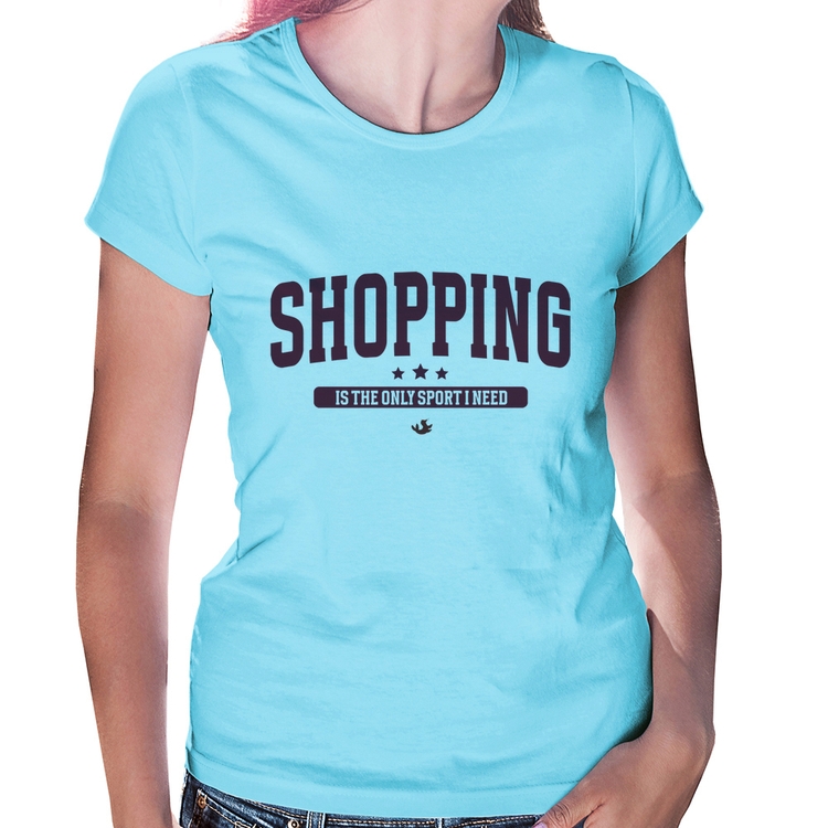 Baby Look Shopping is the only sport I need - Azul Bebê