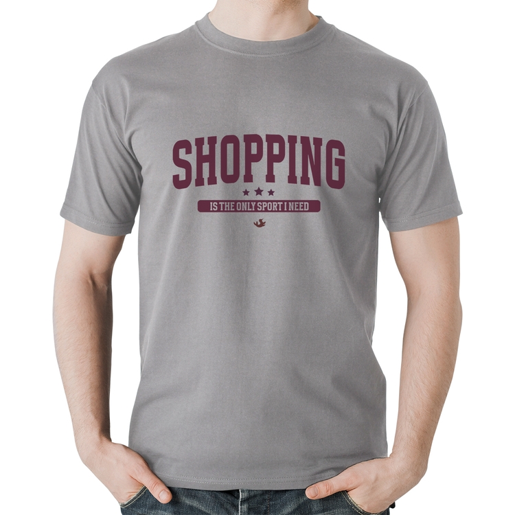 Camiseta Algodão Shopping is the only sport I need - Cinza