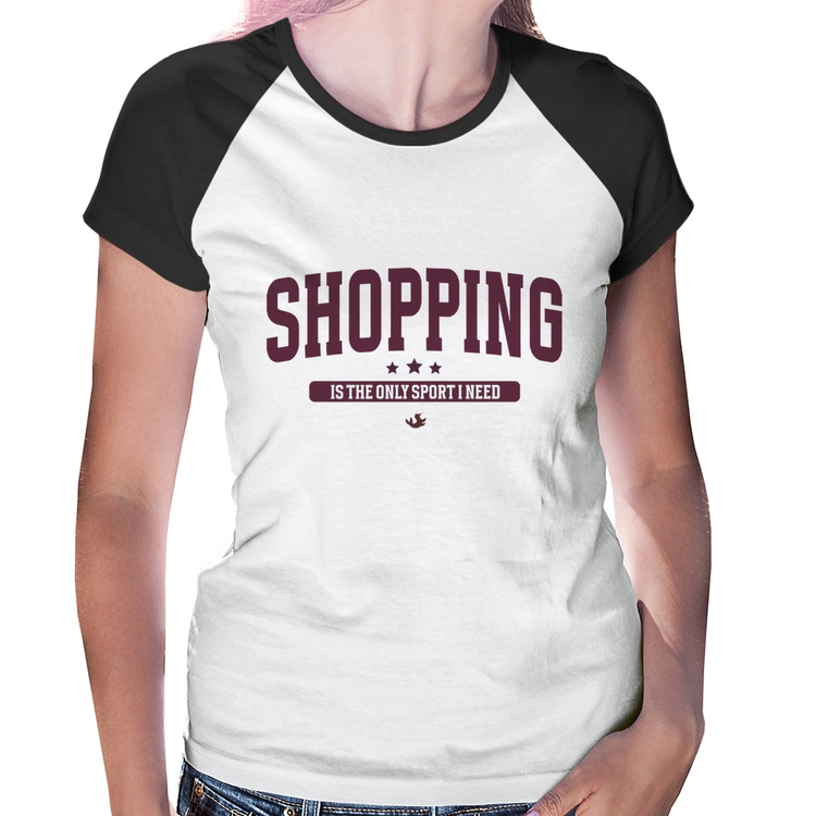 Baby Look Raglan Shopping is the only sport I need