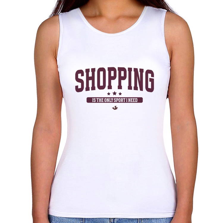 Regata Feminina Shopping is the only sport I need