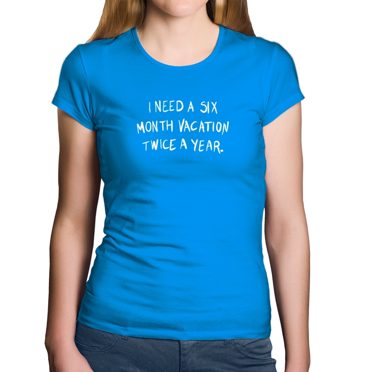 Baby Look Algodão Six month vacation twice a year - Azul