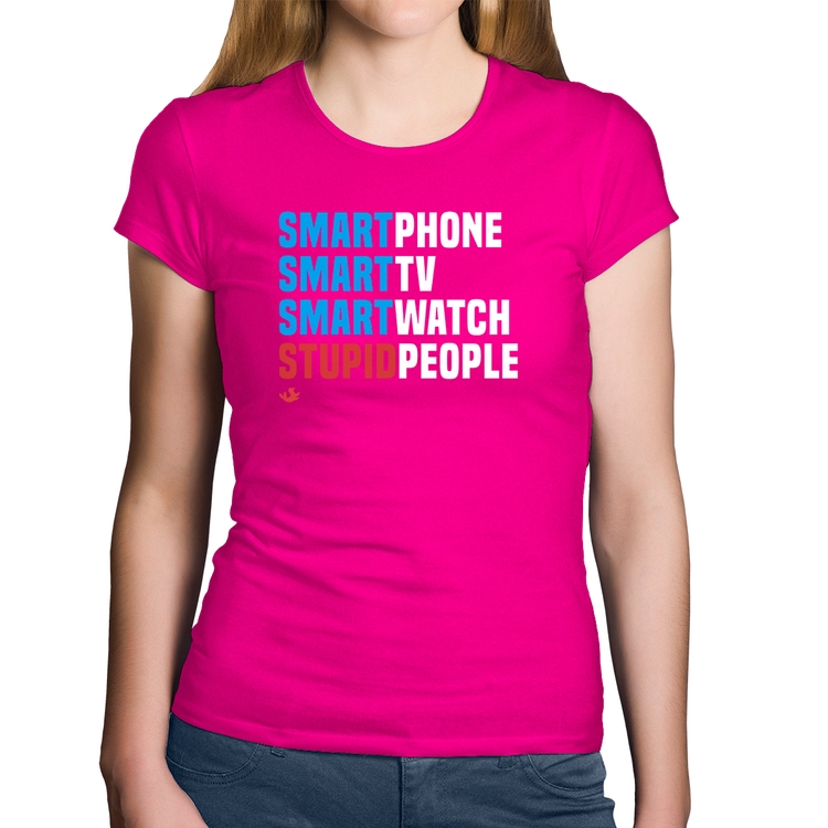 Baby Look Algodão Smart Things, Stupid People - Rosa