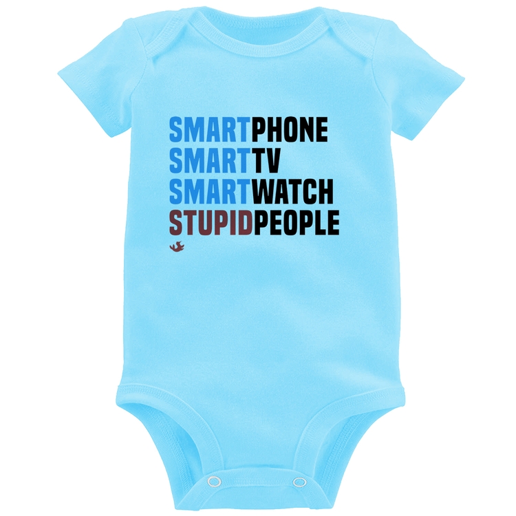 Body Bebê Smart Things, Stupid People - Azul Bebê