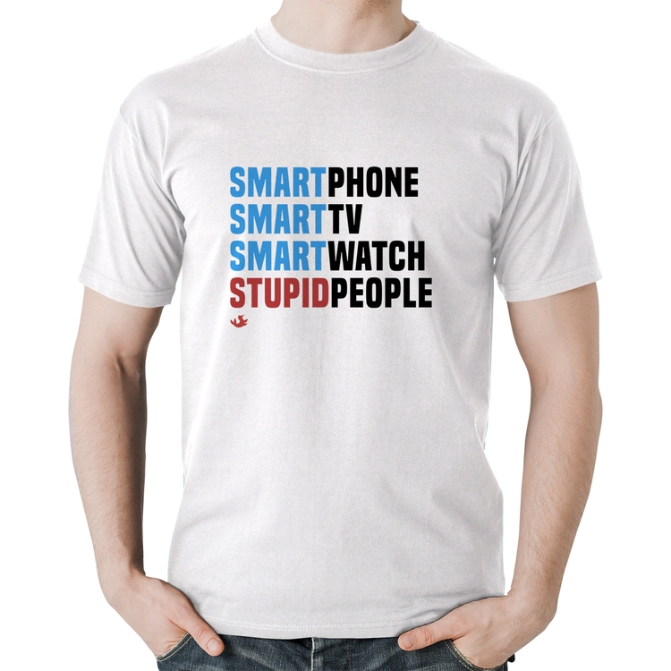 Camiseta Algodão Smart Things, Stupid People - Branca