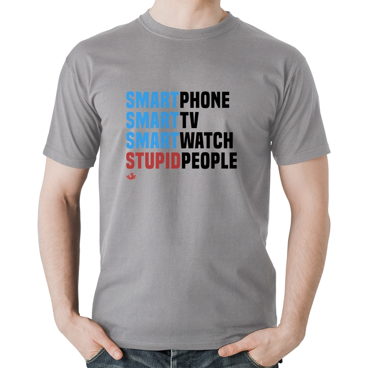 Camiseta Algodão Smart Things, Stupid People - Cinza