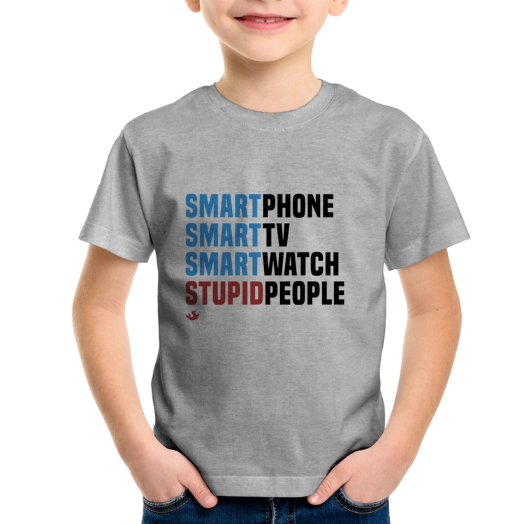 Camiseta Infantil Smart Things, Stupid People - Cinza