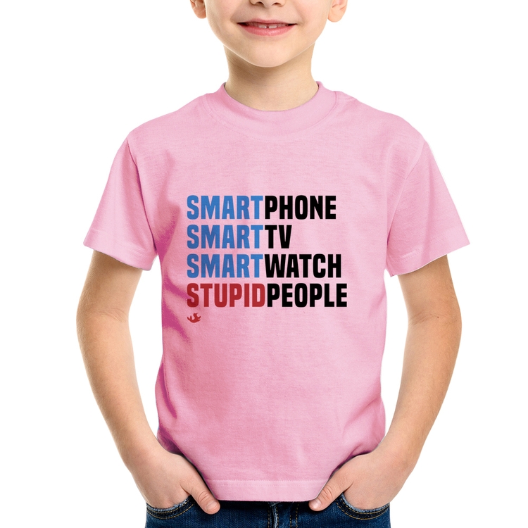 Camiseta Infantil Smart Things, Stupid People - Rosa Bebê