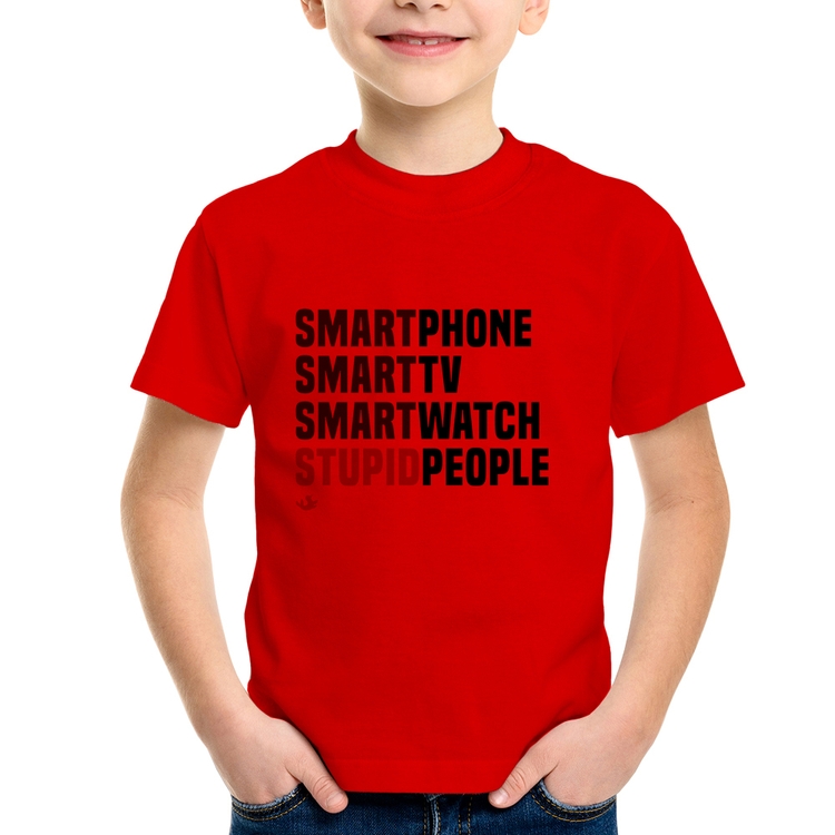 Camiseta Infantil Smart Things, Stupid People - Vermelha