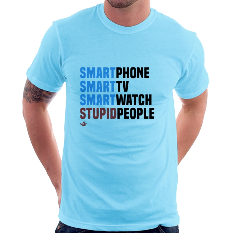 Camiseta Smart Things, Stupid People - Azul Bebê