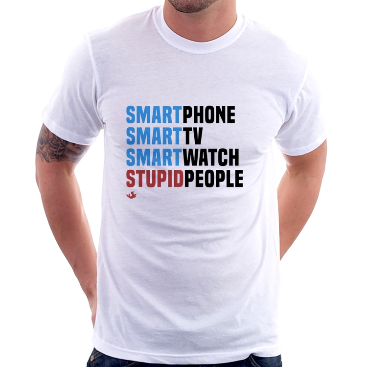 Camiseta Smart Things, Stupid People