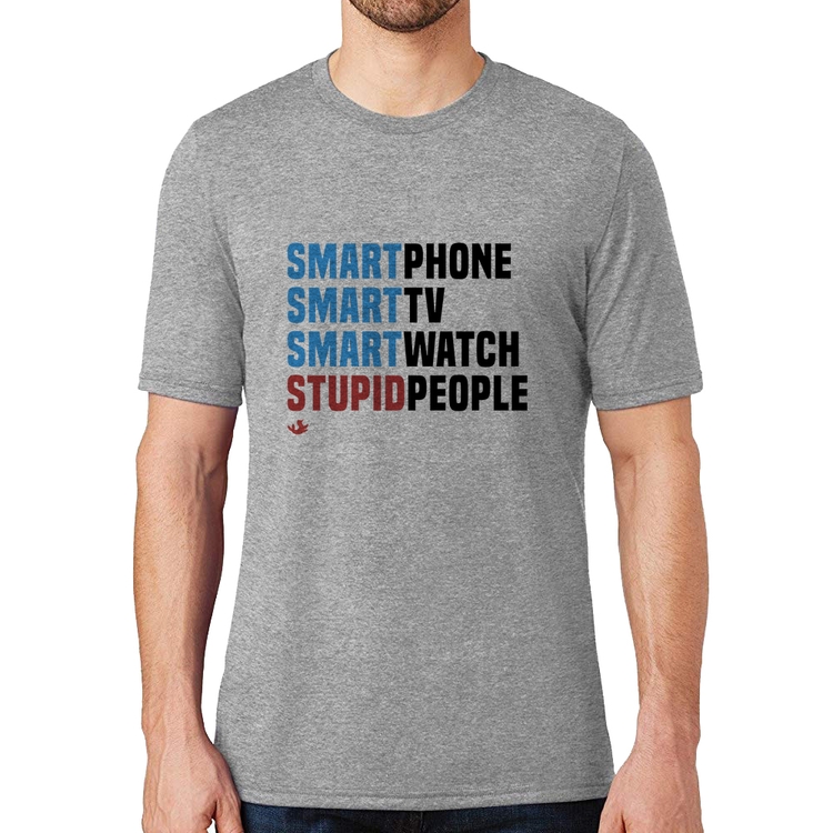 Camiseta Smart Things, Stupid People - Cinza