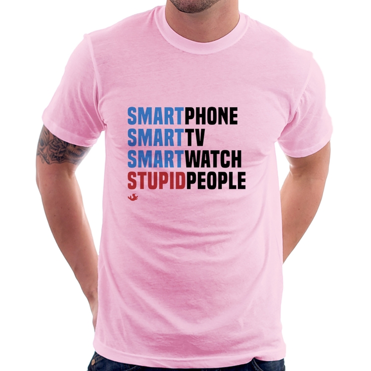 Camiseta Smart Things, Stupid People - Rosa Bebê