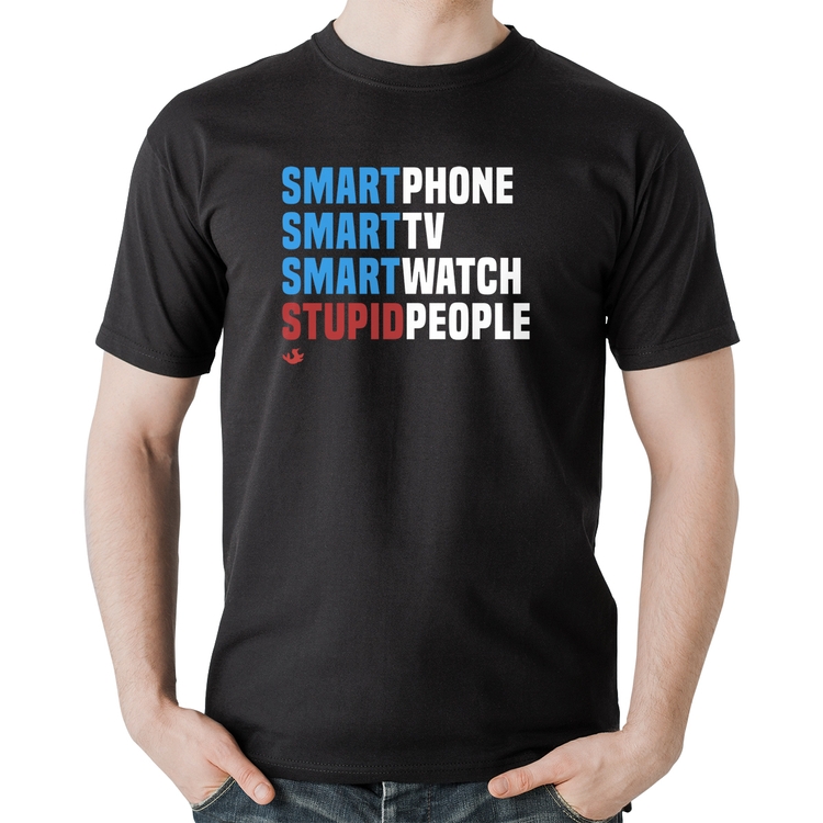 Camiseta Algodão Smart Things, Stupid People
