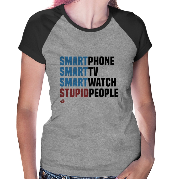 Baby Look Raglan Smart Things, Stupid People - Cinza/Preto
