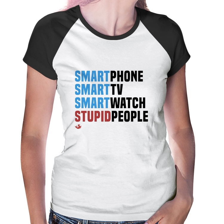 Baby Look Raglan Smart Things, Stupid People