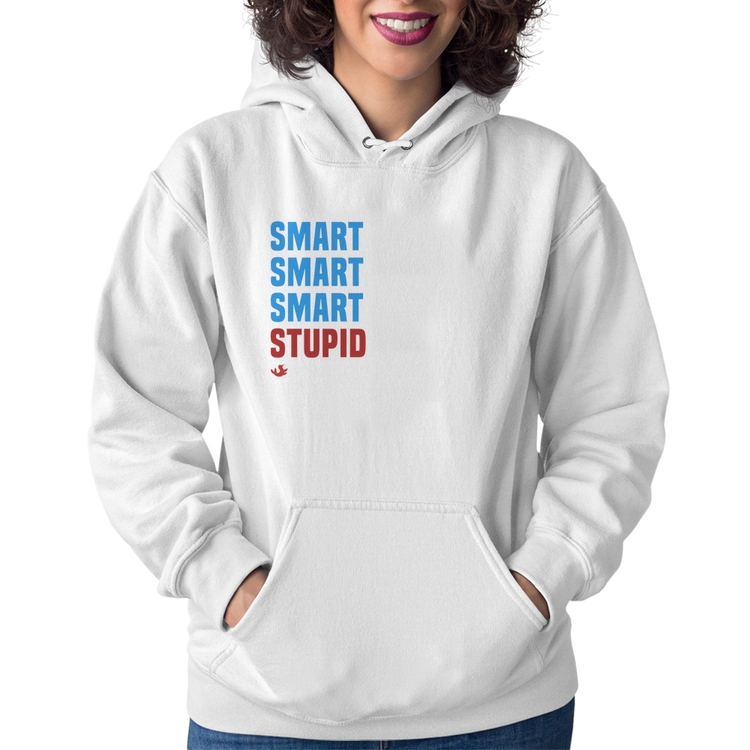 Moletom Feminino Smart Things, Stupid People - Branco