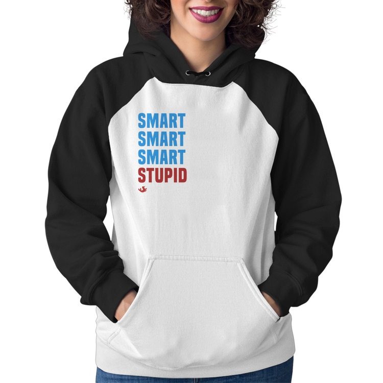 Moletom Feminino Smart Things, Stupid People