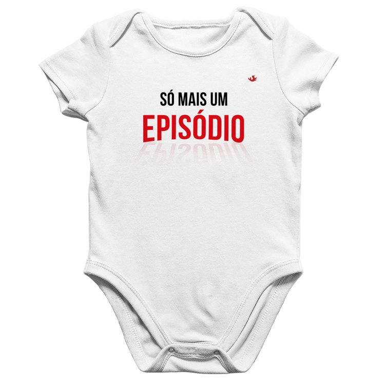 Body Bebê Algodão Só mais um episódio - Branco