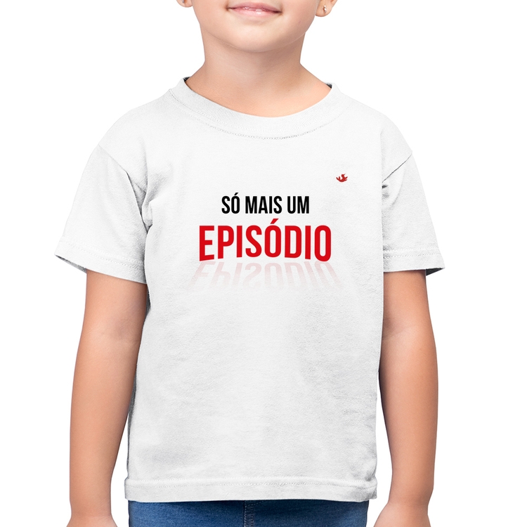 Camiseta Algodão Infantil Só mais um episódio - Branca