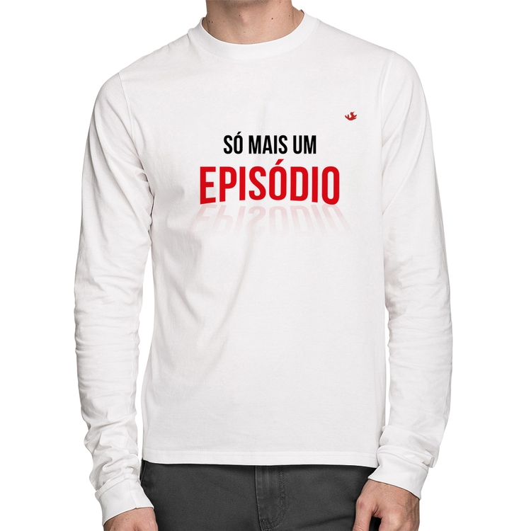 Camiseta Algodão Só mais um episódio Manga Longa - Branca