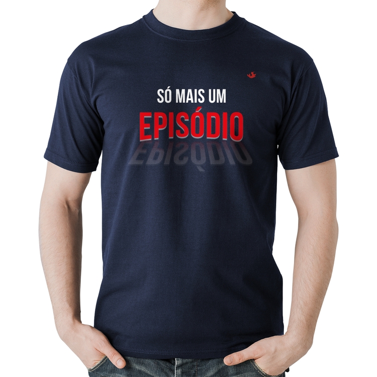 Camiseta Algodão Só mais um episódio - Marinho