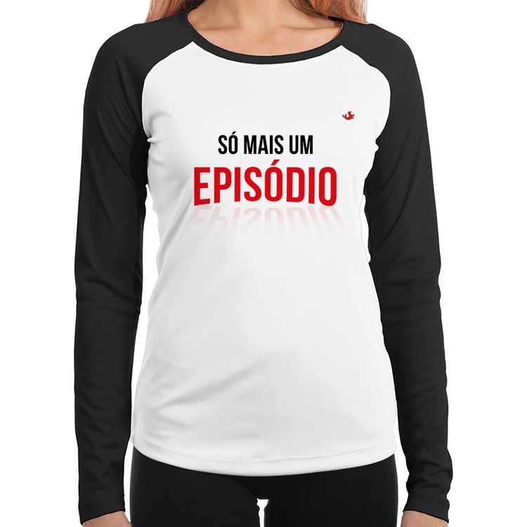 Baby Look Raglan Só mais um episódio Manga Longa