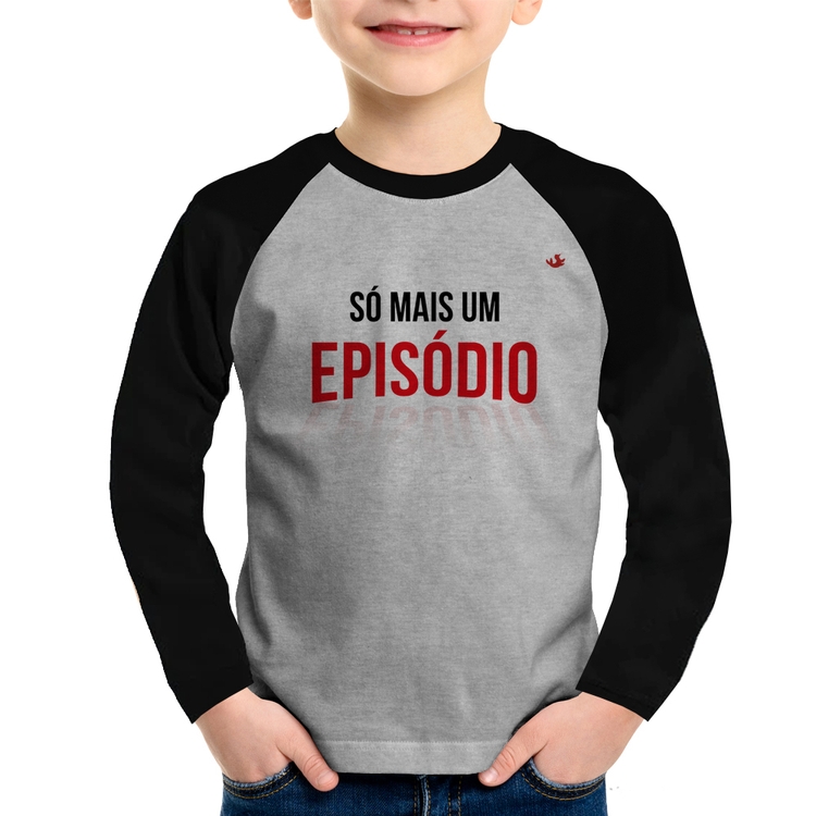 Camiseta Raglan Infantil Só mais um episódio Manga Longa - Cinza/Preto