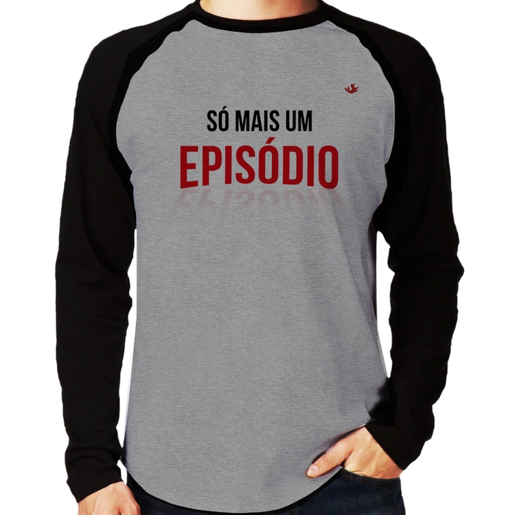 Camiseta Raglan Só mais um episódio Manga Longa - Cinza/Preto