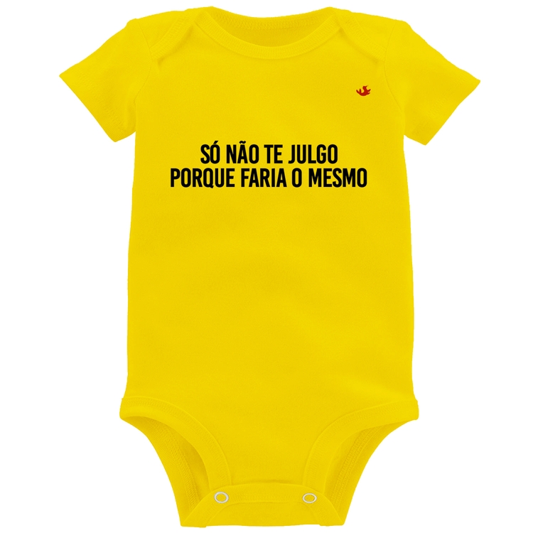 Body Bebê Só não te julgo porque faria o mesmo - Amarelo