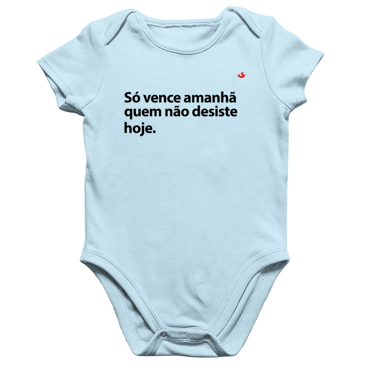 Body Bebê Algodão Só vence amanhã quem não desiste hoje - Azul Bebê